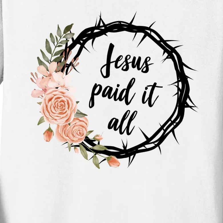 Jesus Paid It All Floral Crown Christian Kids Long Sleeve Shirt