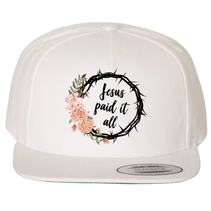 Jesus Paid It All Floral Crown Christian Wool Snapback Cap