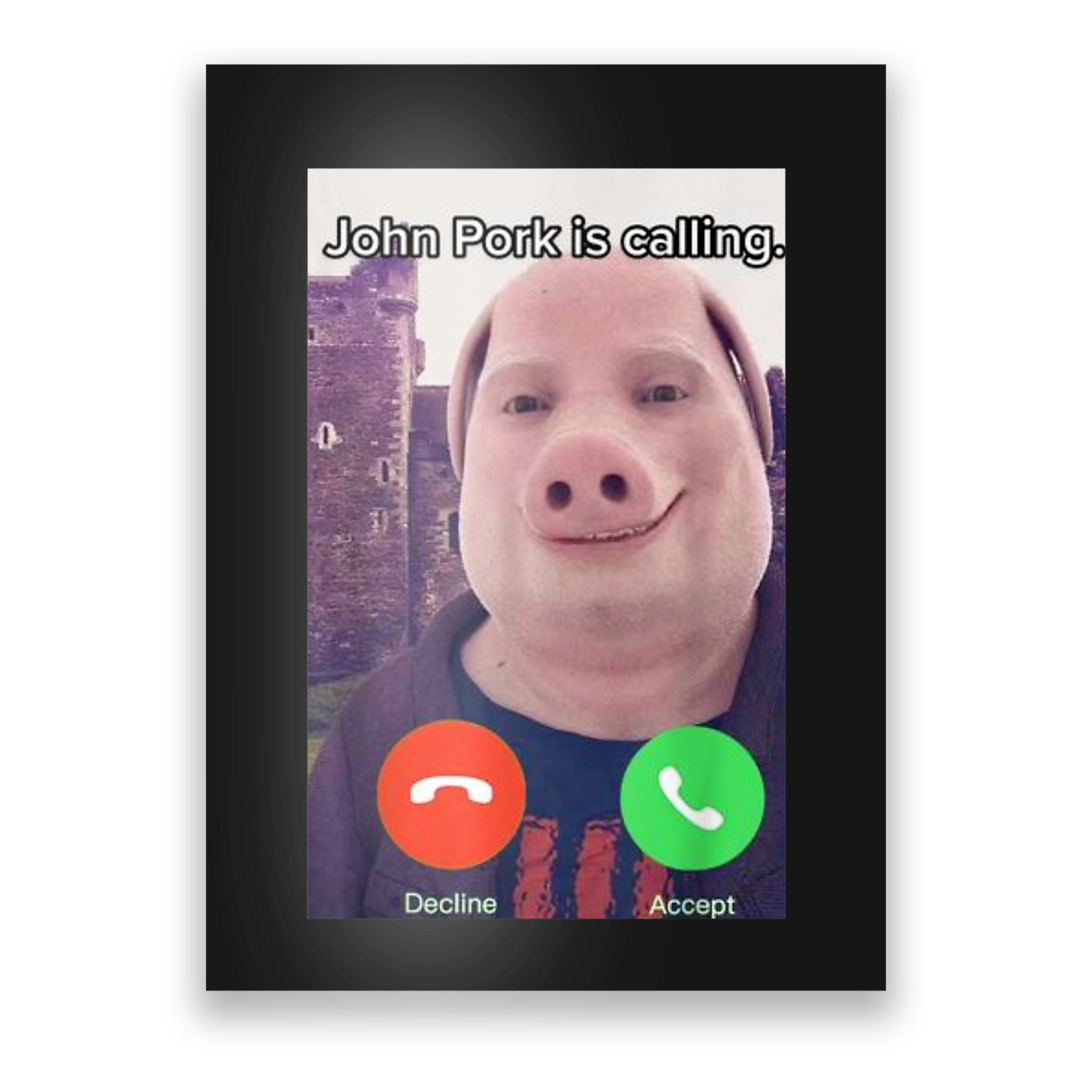 John Pork Is Calling Funny Answer Call Phone Poster