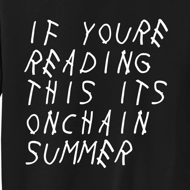 Jesse Pollak If YouRe Reading This ItS Onchain Summer Tall Sweatshirt