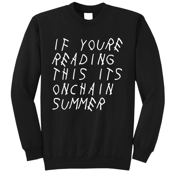 Jesse Pollak If YouRe Reading This ItS Onchain Summer Tall Sweatshirt