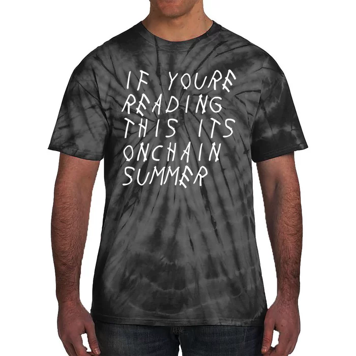 Jesse Pollak If YouRe Reading This ItS Onchain Summer Tie-Dye T-Shirt