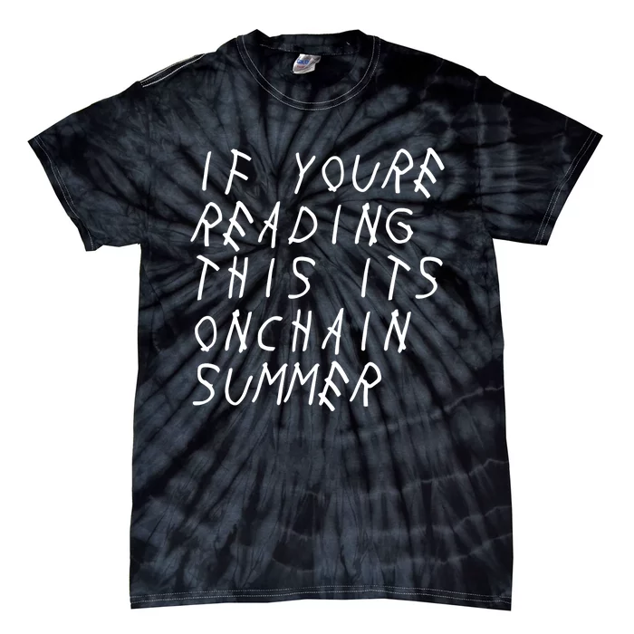 Jesse Pollak If YouRe Reading This ItS Onchain Summer Tie-Dye T-Shirt