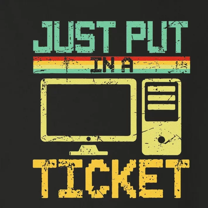 Just Put In A Ticket Fun Computer Help Desk It Tech Support Toddler Long Sleeve Shirt