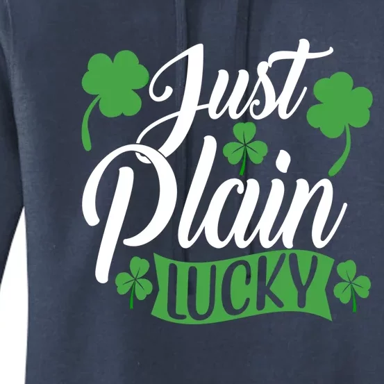 Just Plain Lucky Funny St Patrick's Feeling Lucky Irish Meme Gift Women's Pullover Hoodie