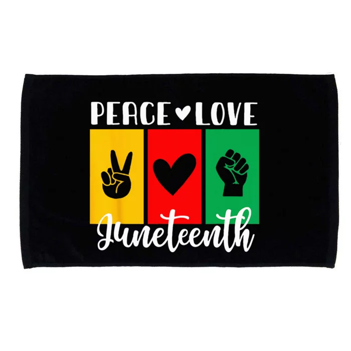 Juneteenth Peace Love & Juneteenth June 19th Freedom Day Microfiber Hand Towel