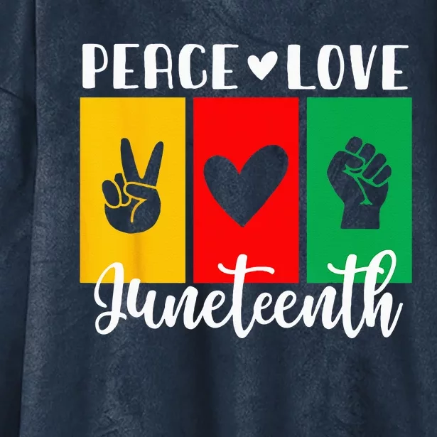 Juneteenth Peace Love & Juneteenth June 19th Freedom Day Hooded Wearable Blanket