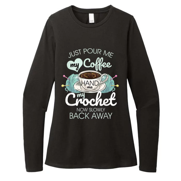 Just Pour Me My Coffee Hand Me My Crochet Womens CVC Long Sleeve Shirt