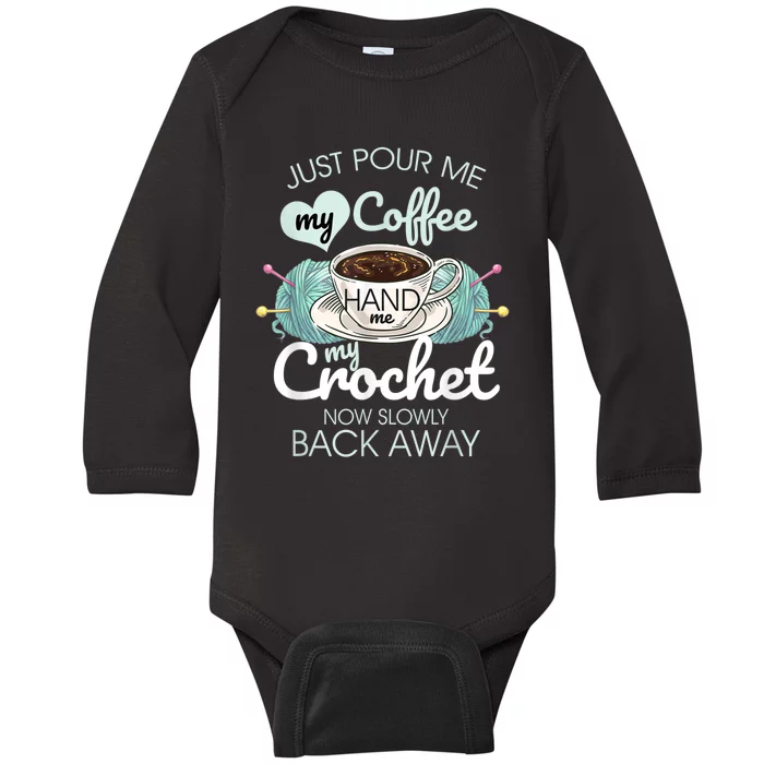 Just Pour Me My Coffee Hand Me My Crochet Baby Long Sleeve Bodysuit