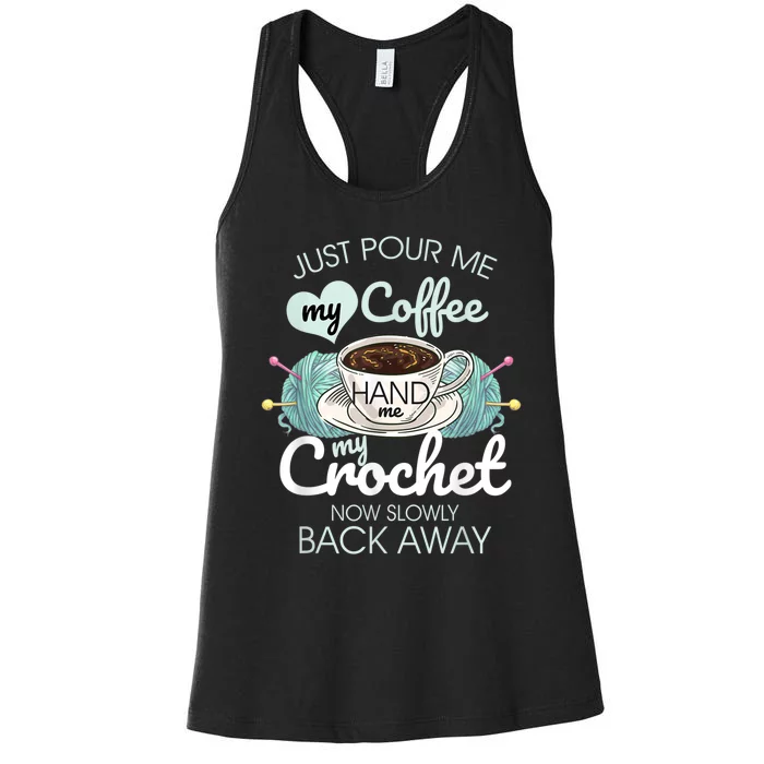 Just Pour Me My Coffee Hand Me My Crochet Women's Racerback Tank