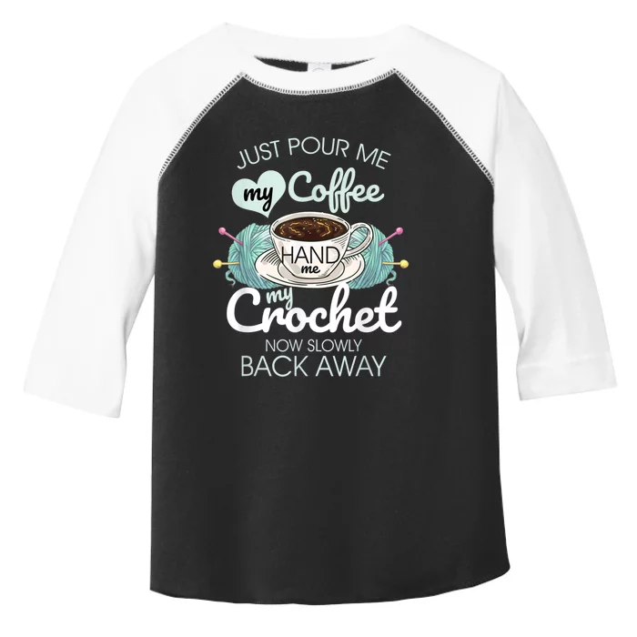 Just Pour Me My Coffee Hand Me My Crochet Toddler Fine Jersey T-Shirt