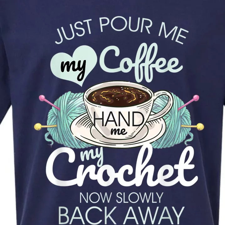 Just Pour Me My Coffee Hand Me My Crochet Sueded Cloud Jersey T-Shirt