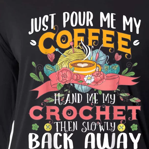 Just Pour Me My Coffee Hand Me My Crochet Crocheting Lover Cooling Performance Long Sleeve Crew