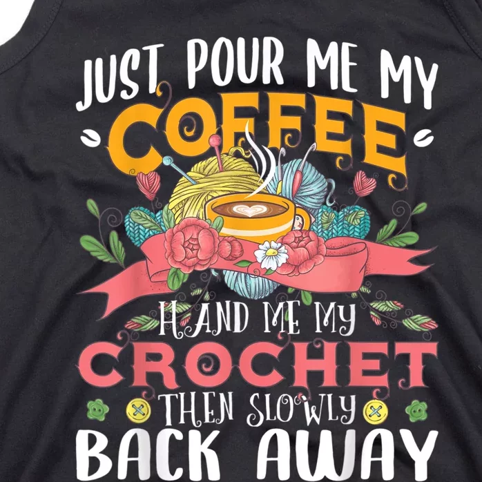 Just Pour Me My Coffee Hand Me My Crochet Crocheting Lover Tank Top