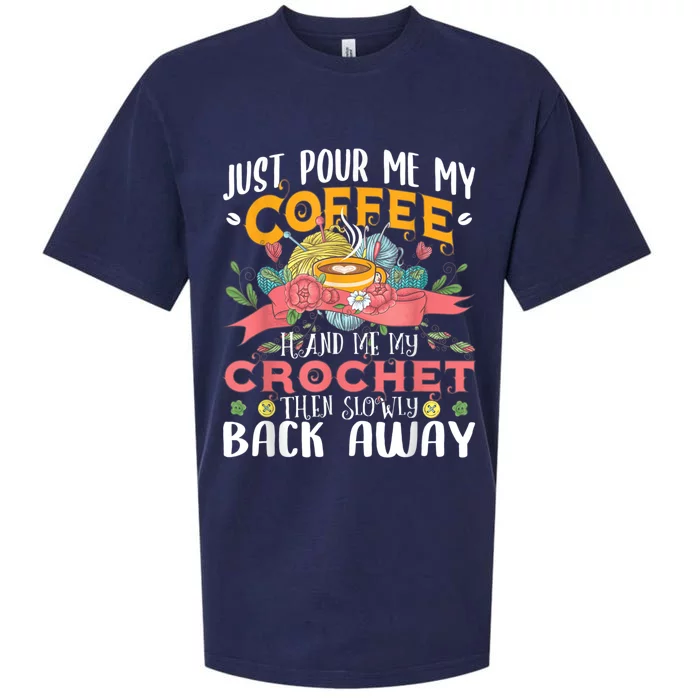 Just Pour Me My Coffee Hand Me My Crochet Crocheting Lover Sueded Cloud Jersey T-Shirt