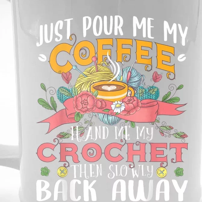 Just Pour Me My Coffee Hand Me My Crochet Crocheting Lover Front & Back Beer Stein