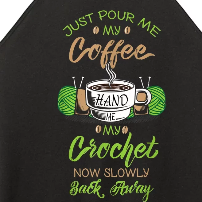 Just Pour Me My Coffee Hand Me My Crochet Crocheting Women’s Perfect Tri Rocker Tank