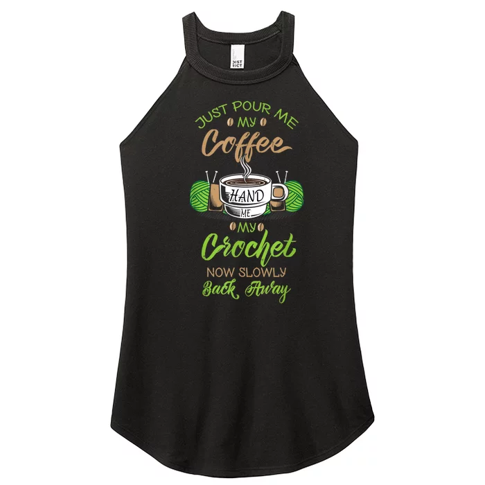 Just Pour Me My Coffee Hand Me My Crochet Crocheting Women’s Perfect Tri Rocker Tank