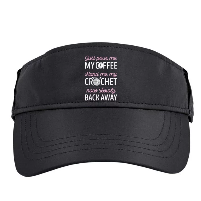 Just Pour Me My Coffee Hand Me My Crochet Funny Crocheting Adult Drive Performance Visor