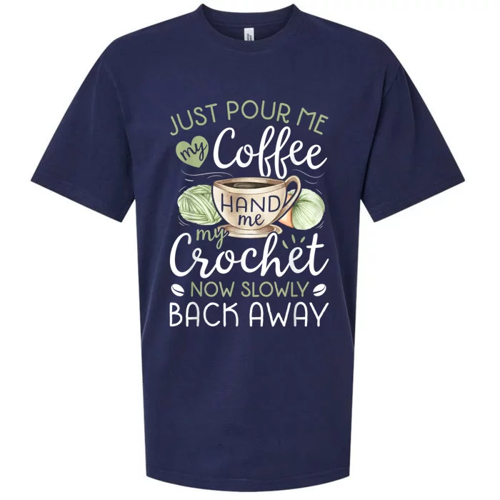 Just Pour Me My Coffee Hand Me My Crochet Funny Crocheting Sueded Cloud Jersey T-Shirt