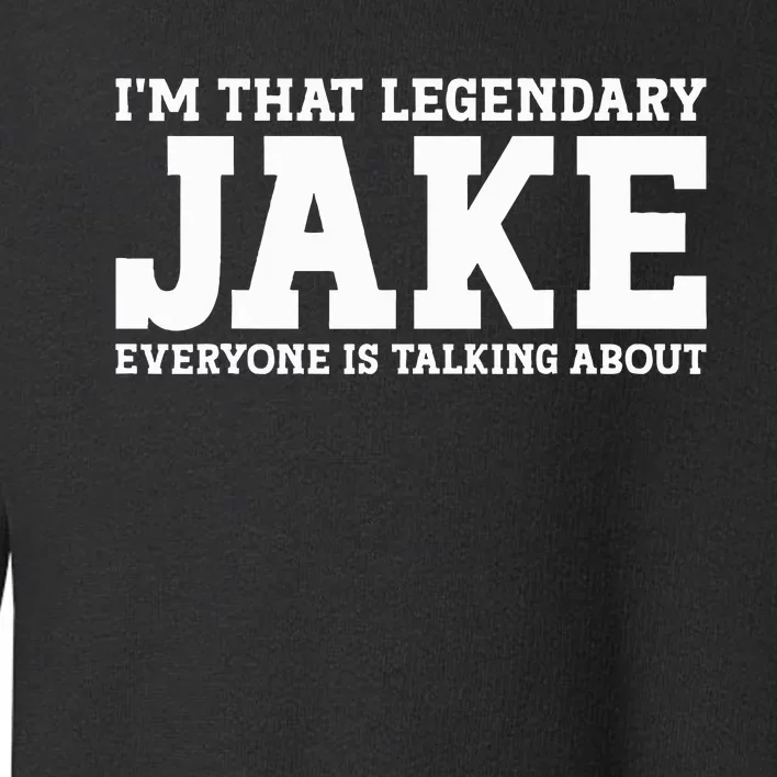 Jake Personal Name Funny Jake Toddler Sweatshirt