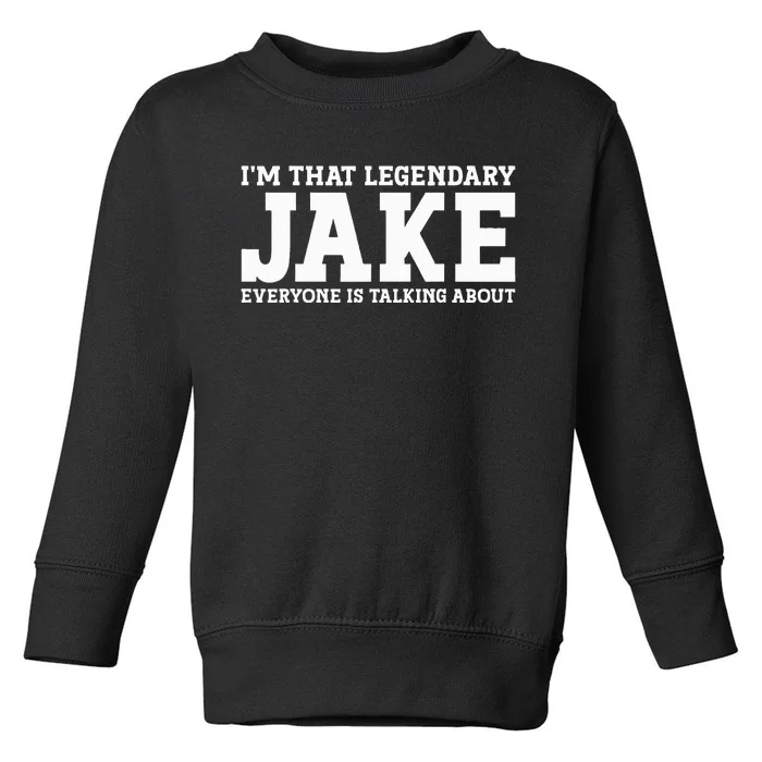 Jake Personal Name Funny Jake Toddler Sweatshirt