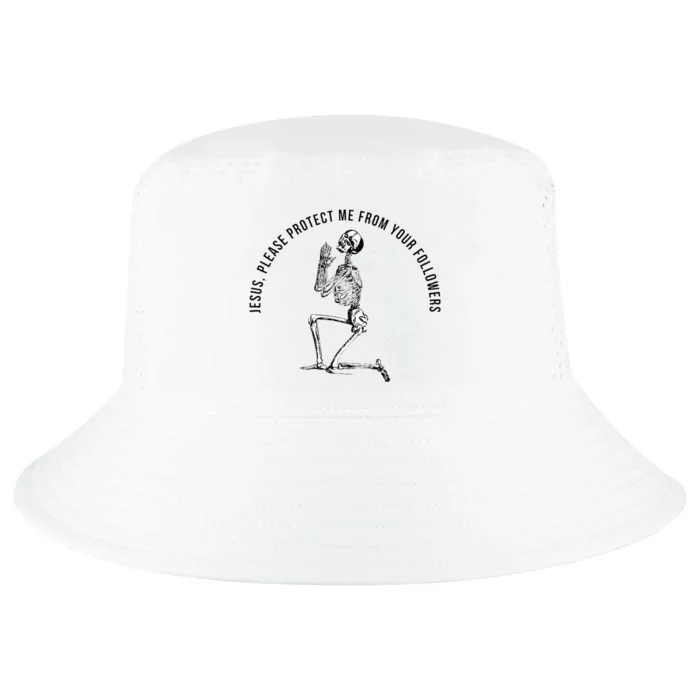 Jesus Please Protect Me From Your Followers Cool Comfort Performance Bucket Hat