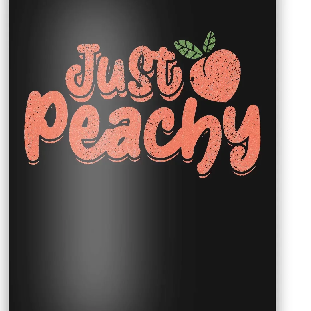 Just Peachy Sassy Summer Loving Peachy Poster