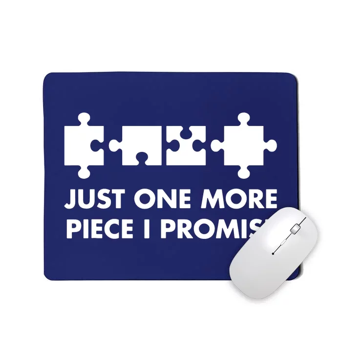 Jigsaw Puzzle Theme Just One More Piece Mousepad