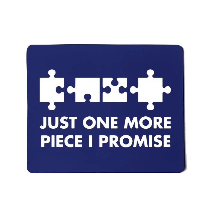 Jigsaw Puzzle Theme Just One More Piece Mousepad