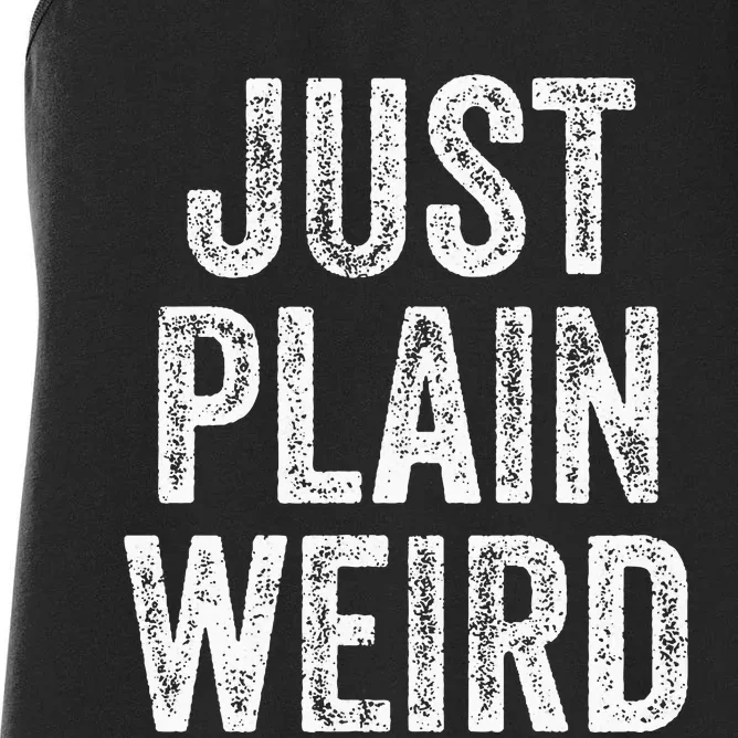 Just Plain Weird Women's Racerback Tank