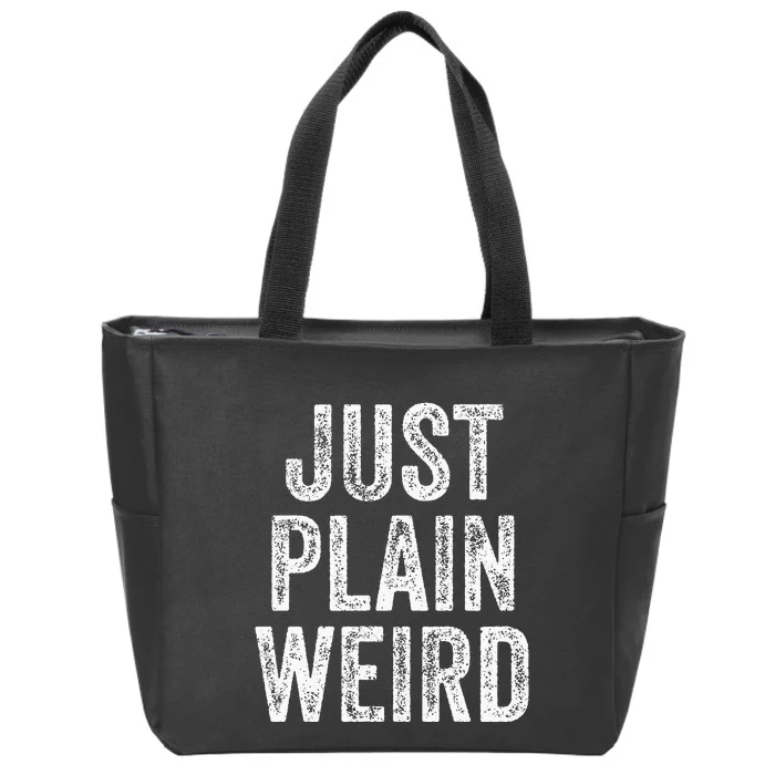 Just Plain Weird Zip Tote Bag