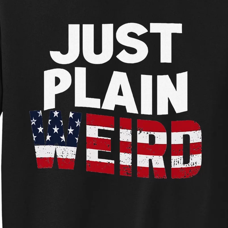 Just Plain Weird Pro Harris Tall Sweatshirt