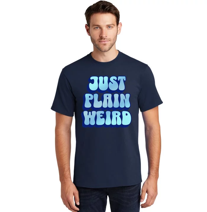 Just Plain Weird Kamala Harris 2024 Tall T-Shirt