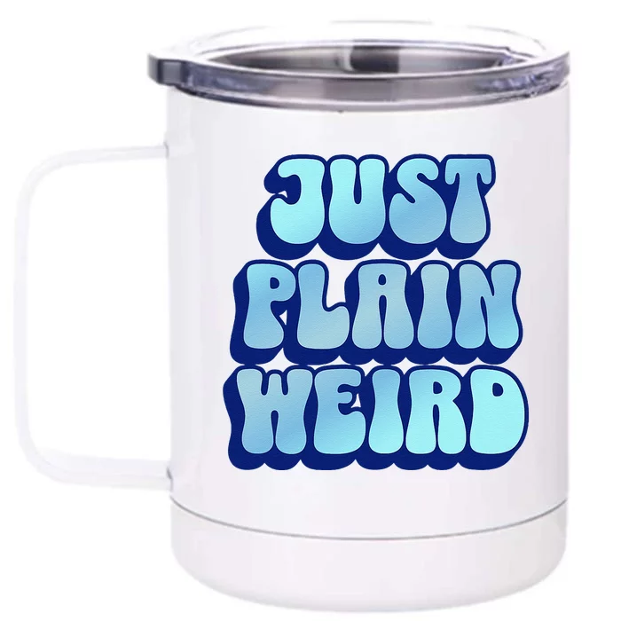 Just Plain Weird Kamala Harris 2024 Front & Back 12oz Stainless Steel Tumbler Cup