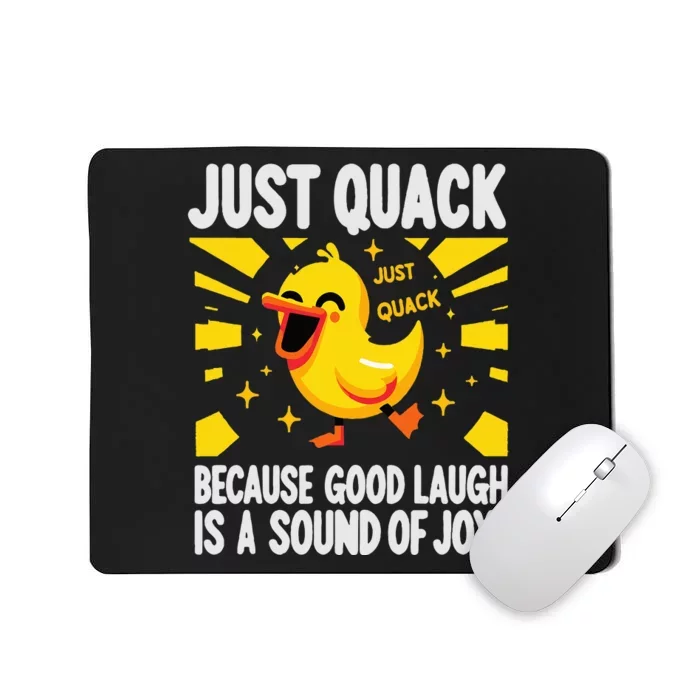 Just Quack A Cute Duck's Joyful Laugh & Happy Vibes Mousepad