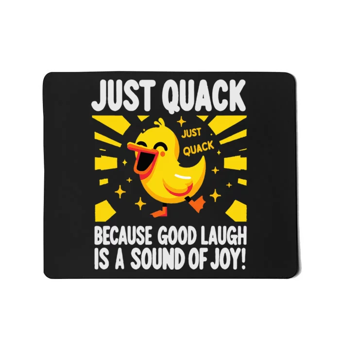 Just Quack A Cute Duck's Joyful Laugh & Happy Vibes Mousepad