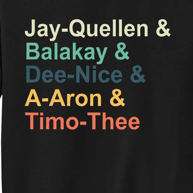 Jay Quellen & Balakay & Dee Nice & A Aron & Timo Thee Tall Sweatshirt