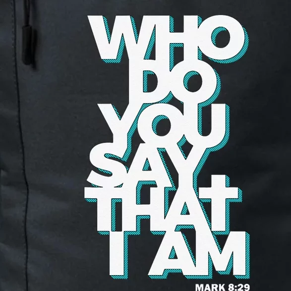 Jesus Quote Who Do You Say That I Am Daily Commute Backpack