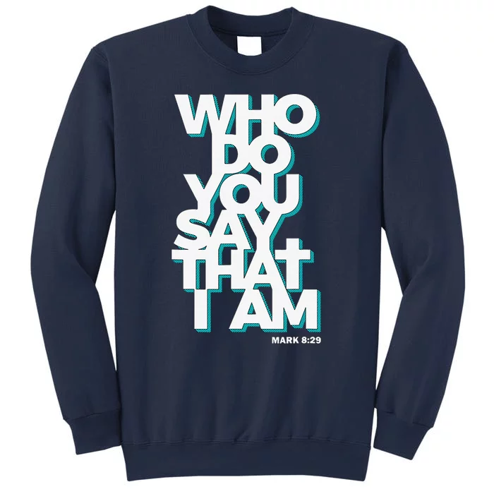 Jesus Quote Who Do You Say That I Am Sweatshirt