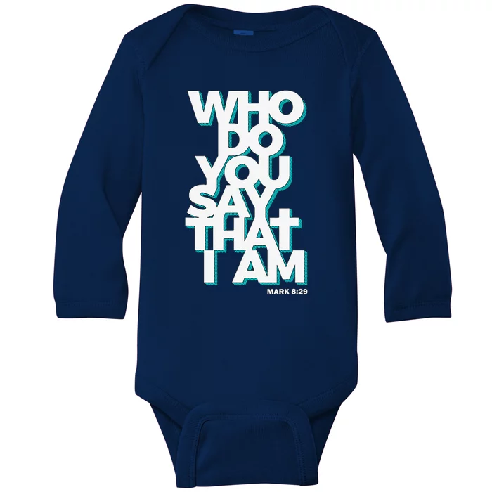 Jesus Quote Who Do You Say That I Am Baby Long Sleeve Bodysuit