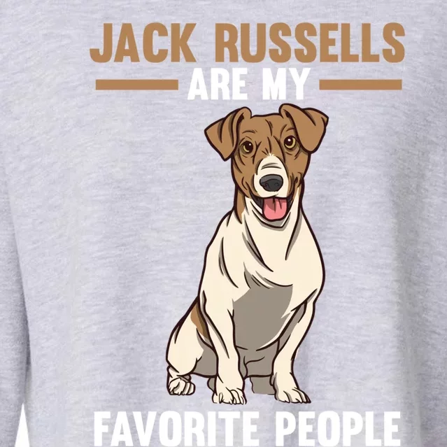 Jack Russells Are My Favorite Peoples Gift Cropped Pullover Crew