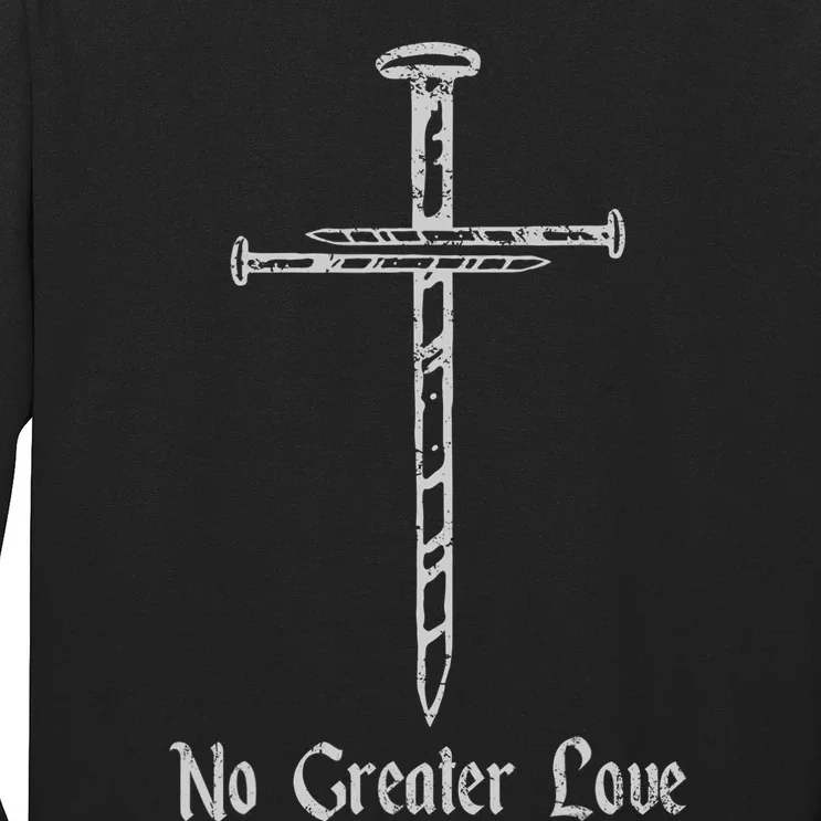 Jesus Resurrection Day No Greater Love 3 Nails Cross Easter Long Sleeve Shirt