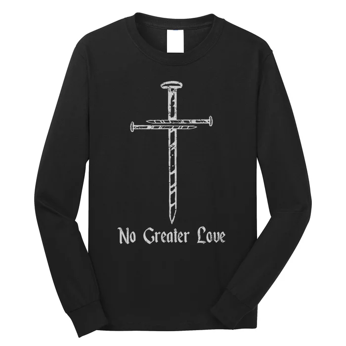 Jesus Resurrection Day No Greater Love 3 Nails Cross Easter Long Sleeve Shirt