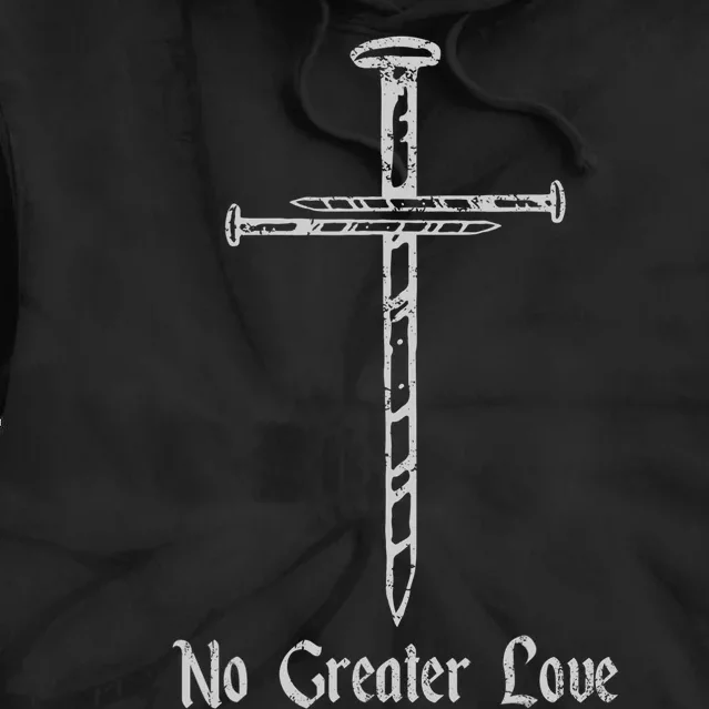 Jesus Resurrection Day No Greater Love 3 Nails Cross Easter Tie Dye Hoodie