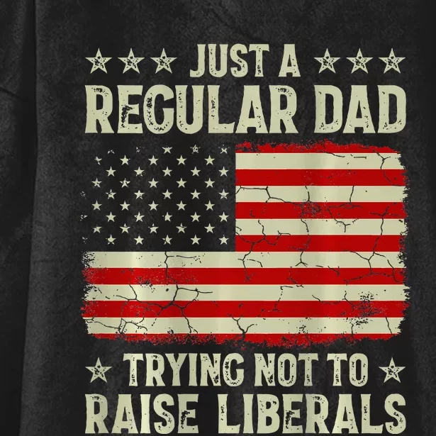 Just Regular Dad Trying Not To Raise Liberals Print Hooded Wearable Blanket