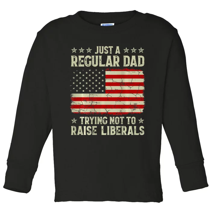 Just Regular Dad Trying Not To Raise Liberals Print Toddler Long Sleeve Shirt