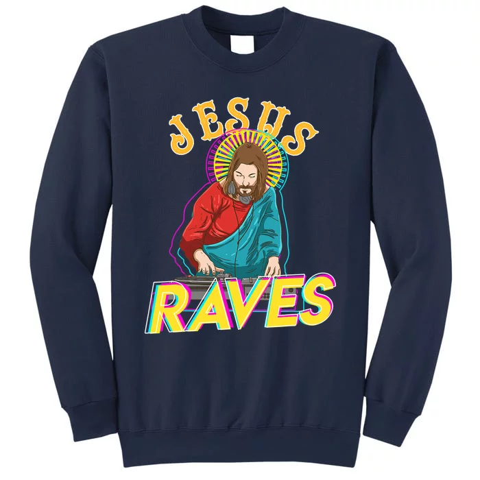 Jesus Raves Funny EDM Music Festival Party Christian DJ Gift Sweatshirt