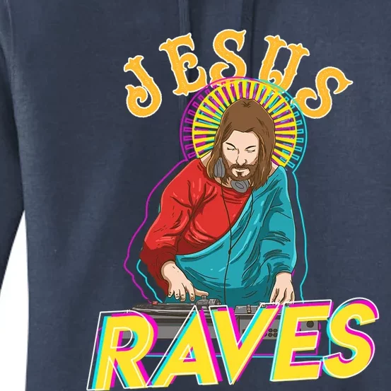 Jesus Raves Funny EDM Music Festival Party Christian DJ Gift Women's Pullover Hoodie