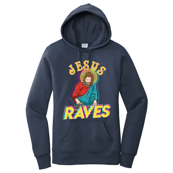 Jesus Raves Funny EDM Music Festival Party Christian DJ Gift Women's Pullover Hoodie